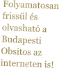Folyamatosan frissül és olvasható a Budapesti Obsitos az interneten is!