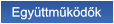 Együttműködők Együttműködők