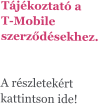 Tájékoztató a T-Mobile szerződésekhez.   A részletekért kattintson ide!