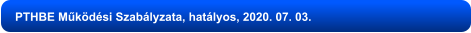 PTHBE Működési Szabályzata, hatályos, 2020. 07. 03.