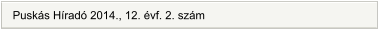 Puskás Híradó 2014., 12. évf. 2. szám