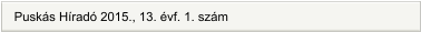Puskás Híradó 2015., 13. évf. 1. szám