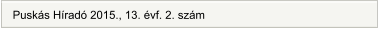 Puskás Híradó 2015., 13. évf. 2. szám