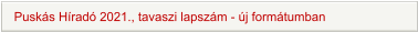 Puskás Híradó 2021., tavaszi lapszám - új formátumban