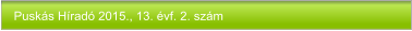Puskás Híradó 2015., 13. évf. 2. szám