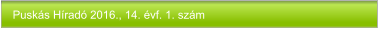 Puskás Híradó 2016., 14. évf. 1. szám
