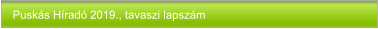 Puskás Híradó 2019., tavaszi lapszám