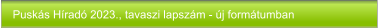 Puskás Híradó 2023., tavaszi lapszám - új formátumban