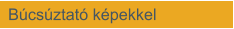 Búcsúztató képekkel