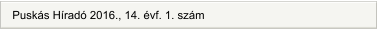 Puskás Híradó 2016., 14. évf. 1. szám