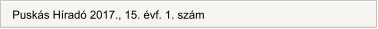 Puskás Híradó 2017., 15. évf. 1. szám
