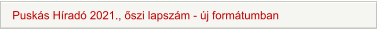 Puskás Híradó 2021., őszi lapszám - új formátumban