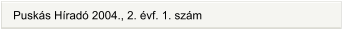 Puskás Híradó 2004., 2. évf. 1. szám