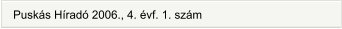 Puskás Híradó 2006., 4. évf. 1. szám