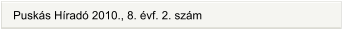 Puskás Híradó 2010., 8. évf. 2. szám