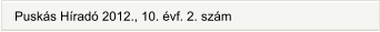 Puskás Híradó 2012., 10. évf. 2. szám