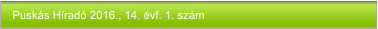 Puskás Híradó 2016., 14. évf. 1. szám