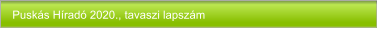 Puskás Híradó 2020., tavaszi lapszám