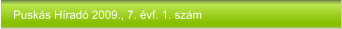 Puskás Híradó 2009., 7. évf. 1. szám