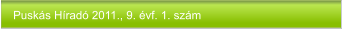Puskás Híradó 2011., 9. évf. 1. szám