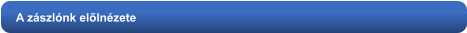 A zászlónk előlnézete
