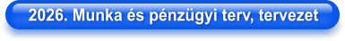 2026. Munka és pénzügyi terv, tervezet
