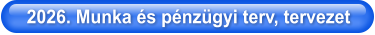 2026. Munka és pénzügyi terv, tervezet