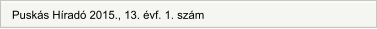 Puskás Híradó 2015., 13. évf. 1. szám