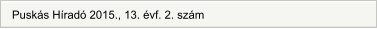 Puskás Híradó 2015., 13. évf. 2. szám