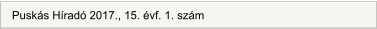 Puskás Híradó 2017., 15. évf. 1. szám