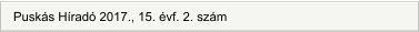 Puskás Híradó 2017., 15. évf. 2. szám