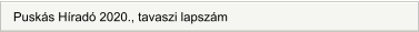 Puskás Híradó 2020., tavaszi lapszám