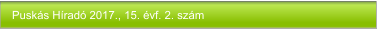 Puskás Híradó 2017., 15. évf. 2. szám