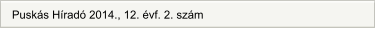 Puskás Híradó 2014., 12. évf. 2. szám