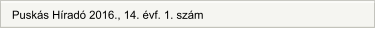 Puskás Híradó 2016., 14. évf. 1. szám