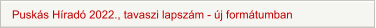 Puskás Híradó 2022., tavaszi lapszám - új formátumban