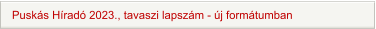 Puskás Híradó 2023., tavaszi lapszám - új formátumban