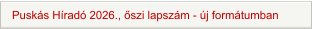 Puskás Híradó 2026., őszi lapszám - új formátumban