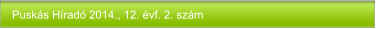 Puskás Híradó 2014., 12. évf. 2. szám